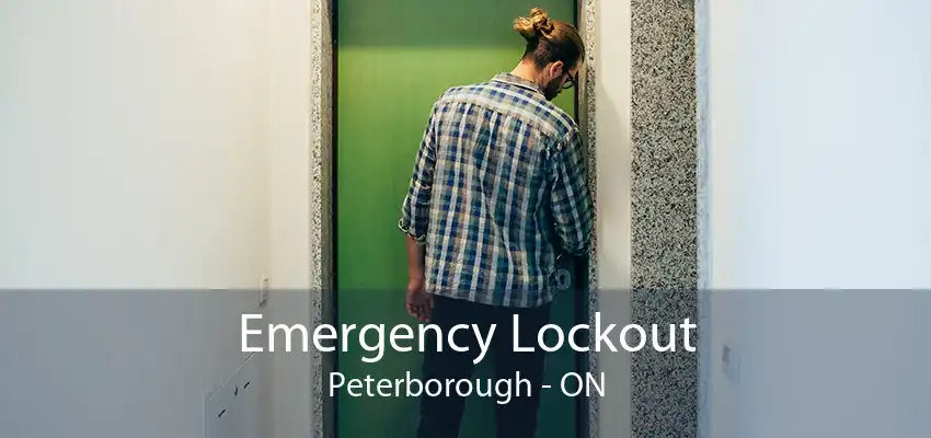 Emergency Lockout Peterborough - ON