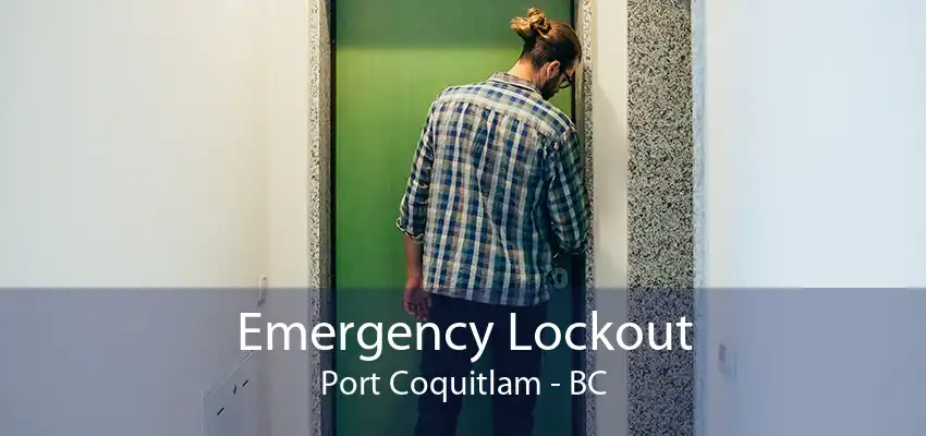 Emergency Lockout Port Coquitlam - BC