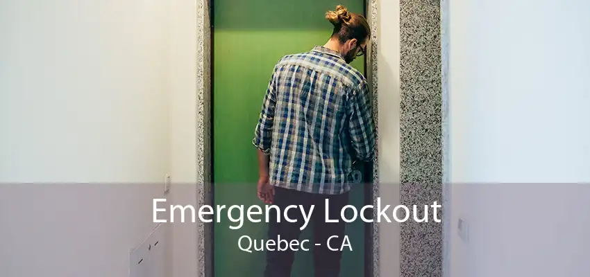 Emergency Lockout Quebec - CA