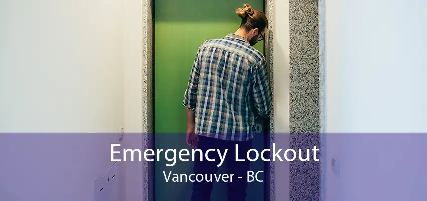 Emergency Lockout Vancouver - BC