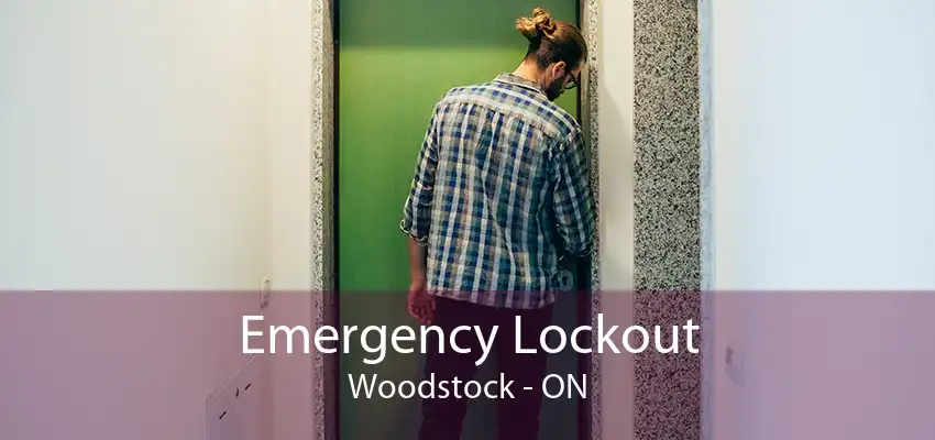 Emergency Lockout Woodstock - ON