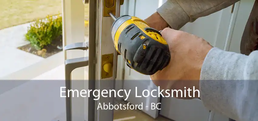 Emergency Locksmith Abbotsford - BC