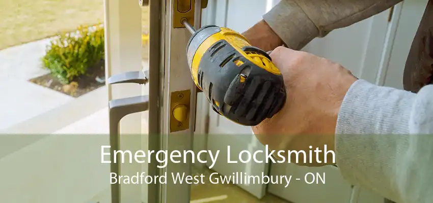 Emergency Locksmith Bradford West Gwillimbury - ON