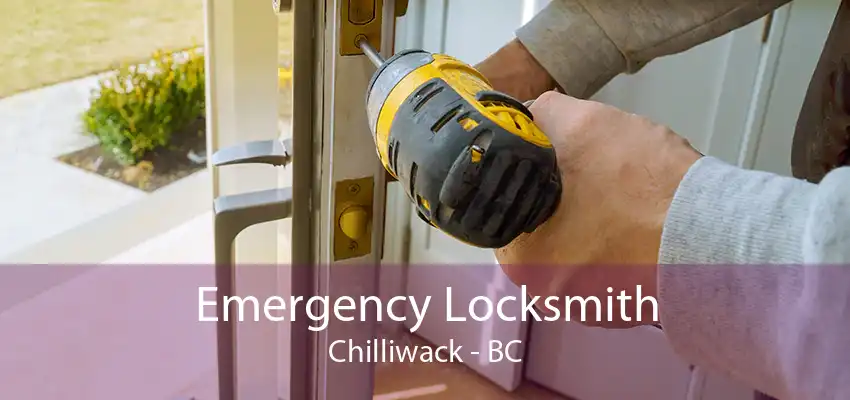 Emergency Locksmith Chilliwack - BC