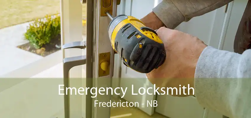 Emergency Locksmith Fredericton - NB