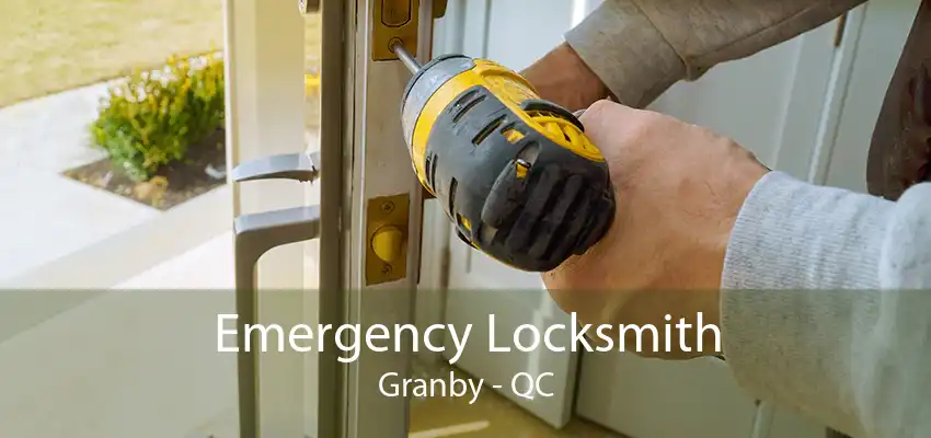 Emergency Locksmith Granby - QC