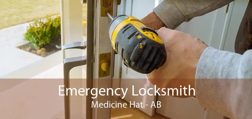 Emergency Locksmith Medicine Hat - AB