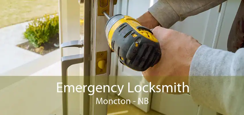 Emergency Locksmith Moncton - NB