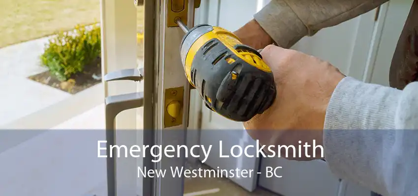 Emergency Locksmith New Westminster - BC