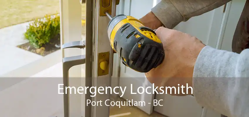 Emergency Locksmith Port Coquitlam - BC