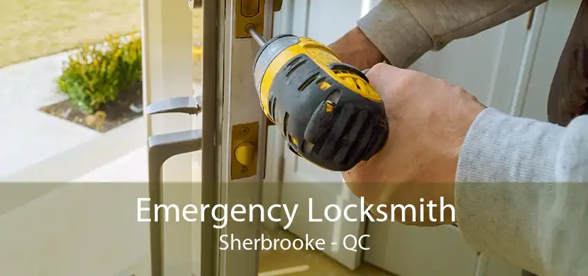 Emergency Locksmith Sherbrooke - QC