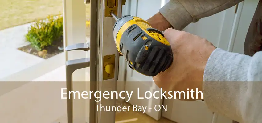 Emergency Locksmith Thunder Bay - ON