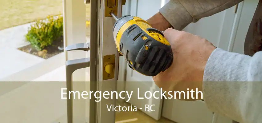 Emergency Locksmith Victoria - BC