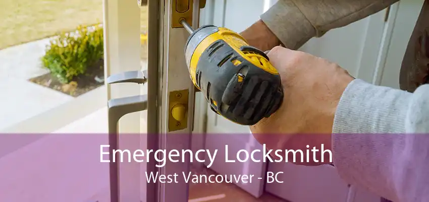 Emergency Locksmith West Vancouver - BC