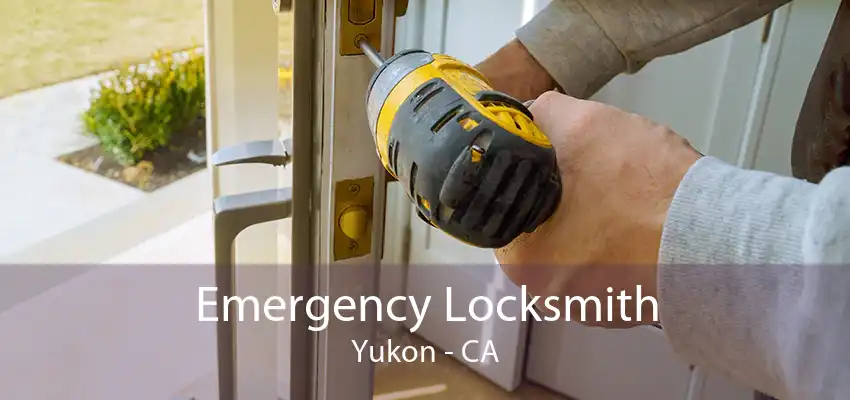 Emergency Locksmith Yukon - CA