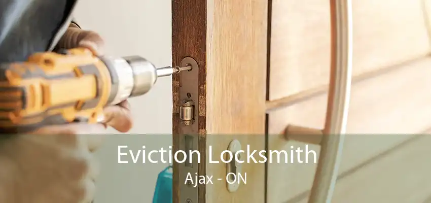 Eviction Locksmith Ajax - ON