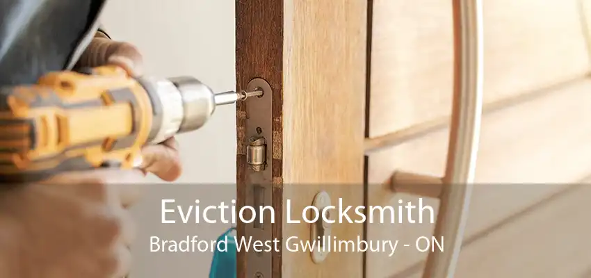 Eviction Locksmith Bradford West Gwillimbury - ON