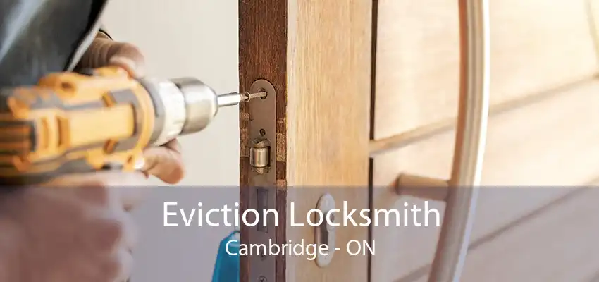 Eviction Locksmith Cambridge - ON