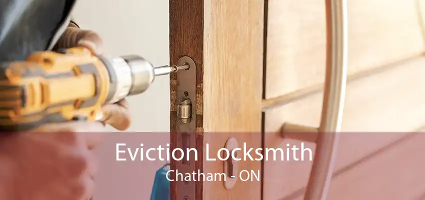 Eviction Locksmith Chatham - ON