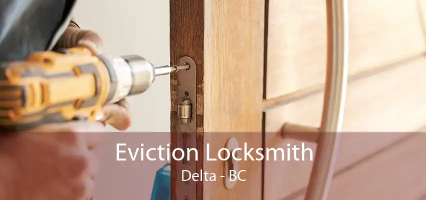 Eviction Locksmith Delta - BC