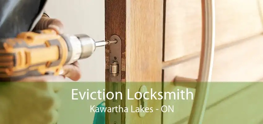 Eviction Locksmith Kawartha Lakes - ON