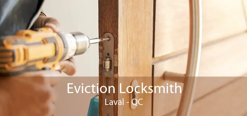 Eviction Locksmith Laval - QC