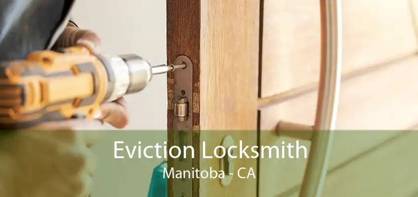 Eviction Locksmith Manitoba - CA