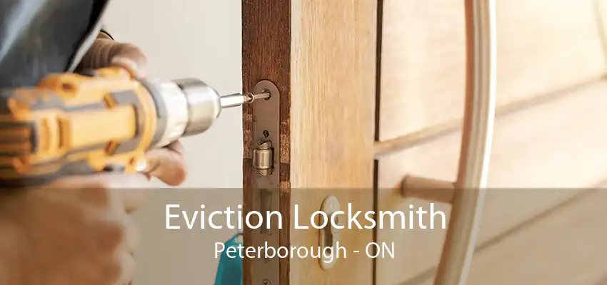 Eviction Locksmith Peterborough - ON