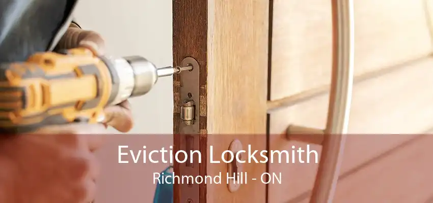 Eviction Locksmith Richmond Hill - ON