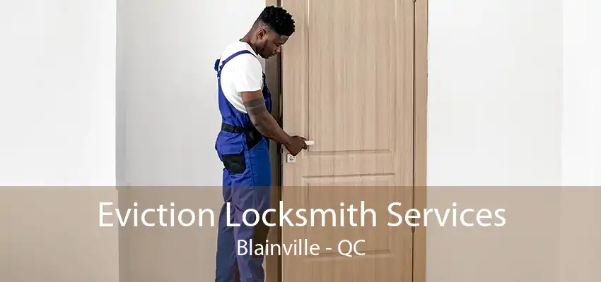 Eviction Locksmith Services Blainville - QC