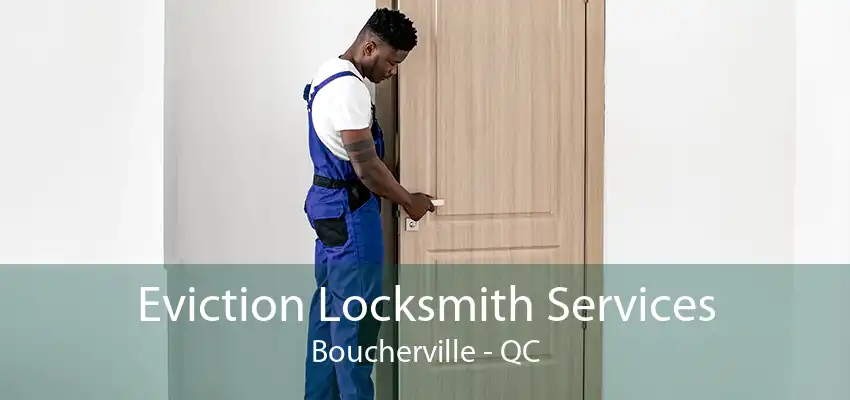 Eviction Locksmith Services Boucherville - QC