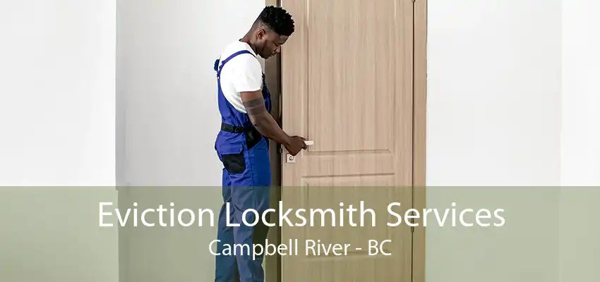 Eviction Locksmith Services Campbell River - BC