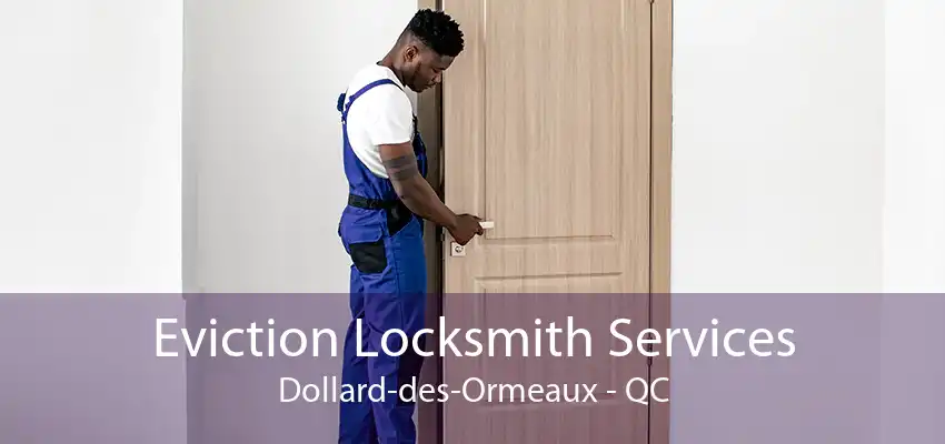 Eviction Locksmith Services Dollard-des-Ormeaux - QC