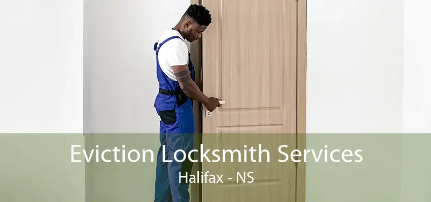 Eviction Locksmith Services Halifax - NS