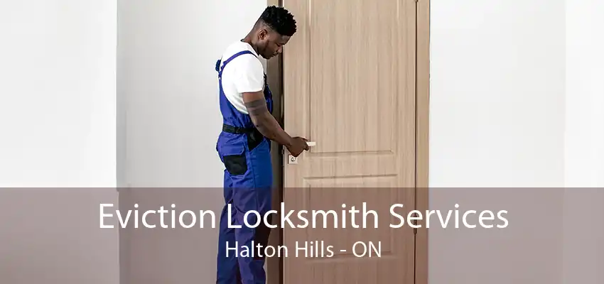 Eviction Locksmith Services Halton Hills - ON