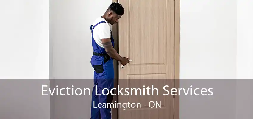 Eviction Locksmith Services Leamington - ON