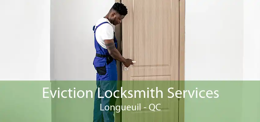 Eviction Locksmith Services Longueuil - QC