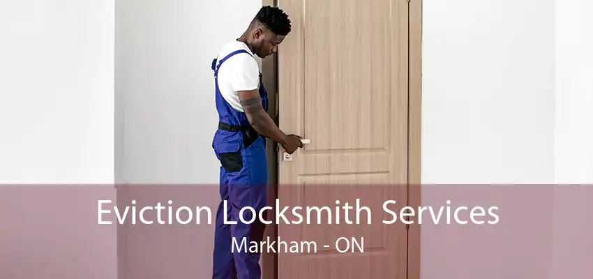 Eviction Locksmith Services Markham - ON