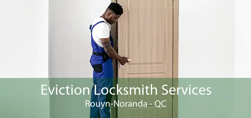 Eviction Locksmith Services Rouyn-Noranda - QC