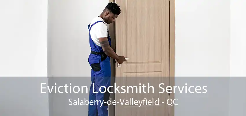 Eviction Locksmith Services Salaberry-de-Valleyfield - QC