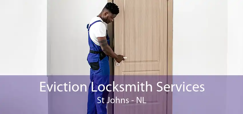 Eviction Locksmith Services St Johns - NL