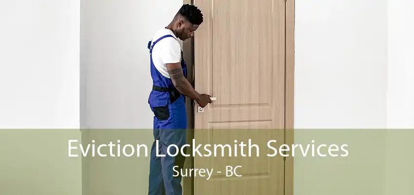 Eviction Locksmith Services Surrey - BC