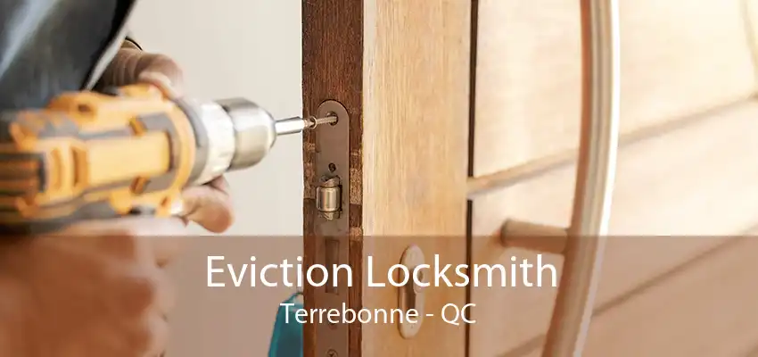 Eviction Locksmith Terrebonne - QC