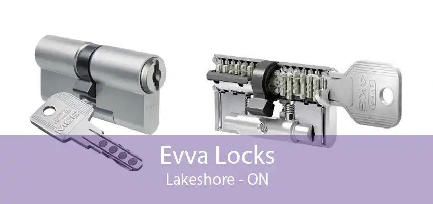 Evva Locks Lakeshore - ON