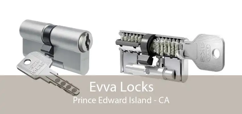 Evva Locks Prince Edward Island - CA