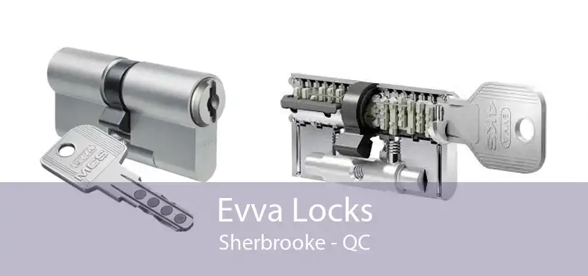 Evva Locks Sherbrooke - QC