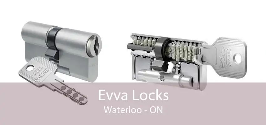 Evva Locks Waterloo - ON