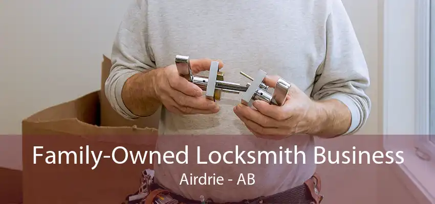 Family-Owned Locksmith Business Airdrie - AB