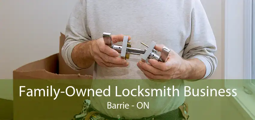 Family-Owned Locksmith Business Barrie - ON