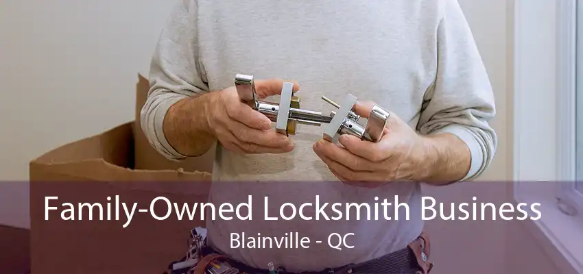 Family-Owned Locksmith Business Blainville - QC